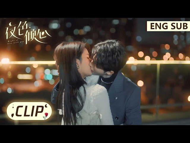 Clip 天台浪漫拥吻！冷夜寒却消失不见【夜色倾心 Night of Love With You】
