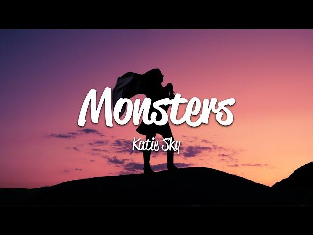 Katie Sky - Monsters (Lyrics)