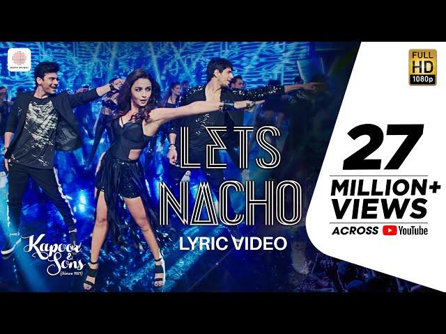 Let’s Nacho Lyric Video - Kapoor & Sons| Sidharth| Alia| Badshah| Benny Dayal| Nucleya