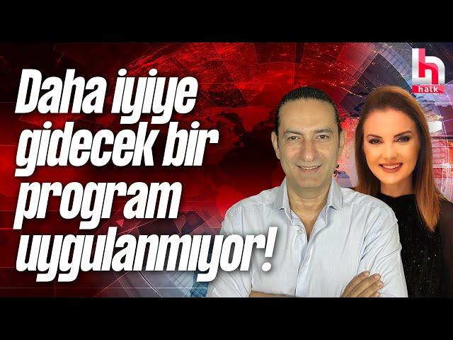 Daha iyiye gidecek bir program uygulanmıyor! Devrim Akyıl yorumladı!