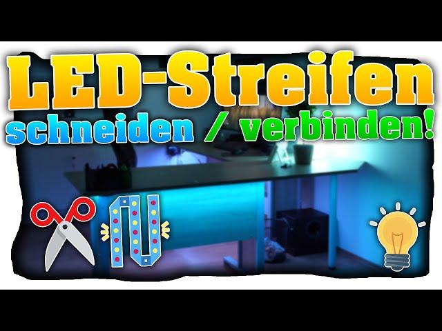 LED-Streifen schneiden und verbinden! LED Stripes verlängern, kürzen und anbringen! - Tutorial