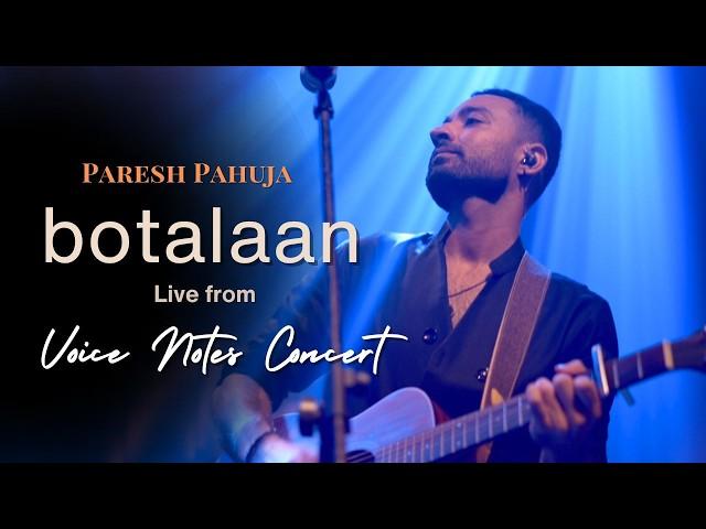 Paresh Pahuja - Botalaan (Live from The Voice Notes Concert)