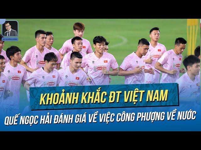 Quế Ngọc Hải nhận nhiệm vụ mới mà cũ tại ĐT Việt Nam, bày tỏ nỗi nhớ Công Phượng