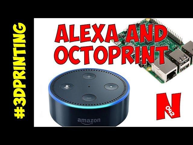 How To Set up OctoPrint with The Amazon Echo (Home Automation)