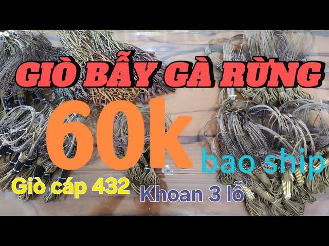 Báo giá giò bẫy gà rừng và phụ kiện đi rừng mùa 2024-2025