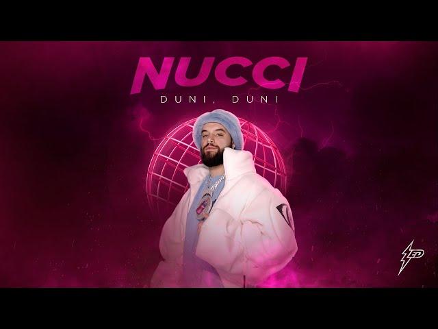 NUCCI - DUNI, DUNI (Generacija Zed 2024)