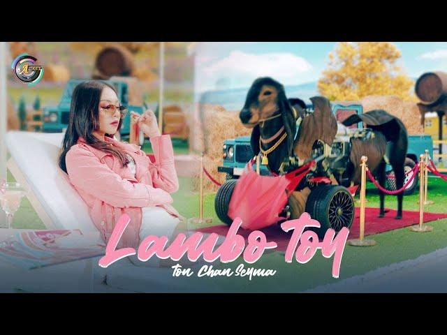 Lambo Toy | TON CHANSEYMA [ MV ]