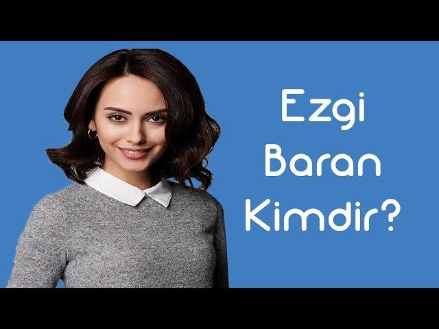 Ezgi Baran Kimdir [KimKim] [Sesli Anlatım]