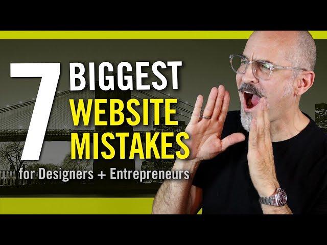 7 Biggest Website Mistakes Designers and Entrepreneurs Make