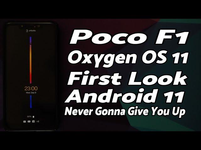 Poco F1 | Oxygen OS 11 | Android 11 | First Look | OnePlus 7 Port | Never Gonna Give You Up Build