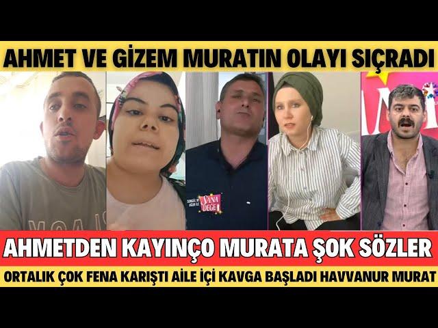 SANA DEĞER GİZEM AHMETDEN MURATA ŞOKE EDEN SÖZLER AİLE KAVGASI ONLARADA SIÇRADI