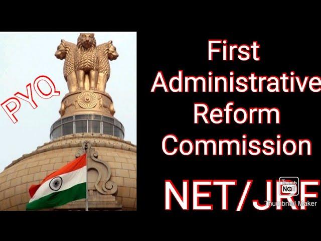 First Administrative Reform Commission/PYQ/Dec 2015/NET/JRF/June 2022