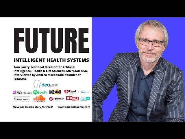 Tom Lawry: Future Intelligent Health Systems