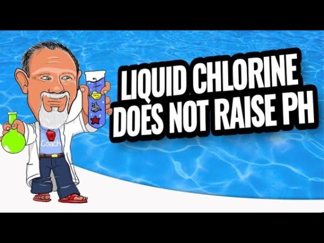 We Explain why Liquid Chlorine does NOT raise the pH of your Pool