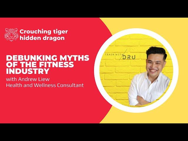 Episode 25 - Debunking Myths of The Fitness Industry with Andrew Liew Health and Wellness Consultant