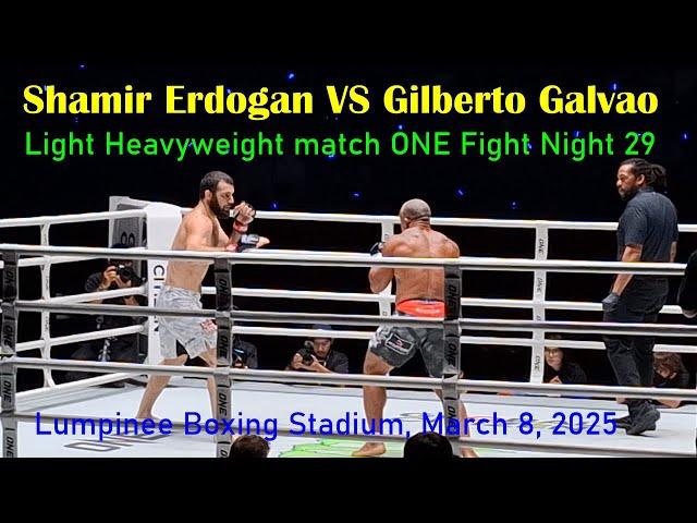 Shamir Erdogan VS Gilberto Galvao ; ONE Fight Night 29, Lumpinee Boxing Stadium, March 8, 2025