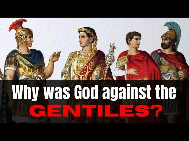 Who are the Gentiles (Deuteronomy 7:1-4, Ephesians 4:17)?