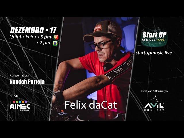 DJ Felix daCat • Start Up Music LIVE #22