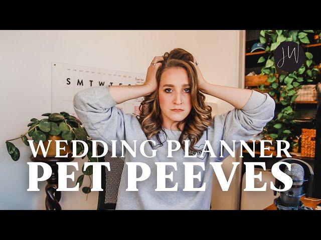 Wedding Planner PET PEEVES