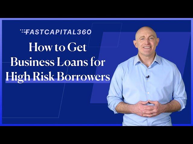 How to Get A Business Loan For Your High Risk Business! (2021) ️ Fast Capital 360