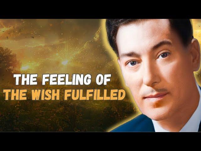 How To Create The Feeling of The Wish Fulfilled | Neville Goddard's Powerful Teaching