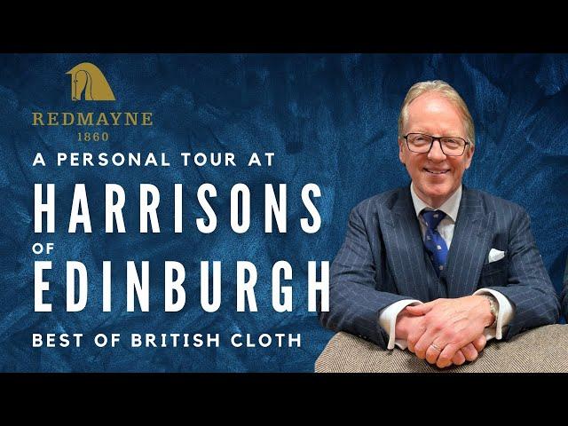 A Personal Tour of Harrisons of Edinburgh - The Best of British Cloth