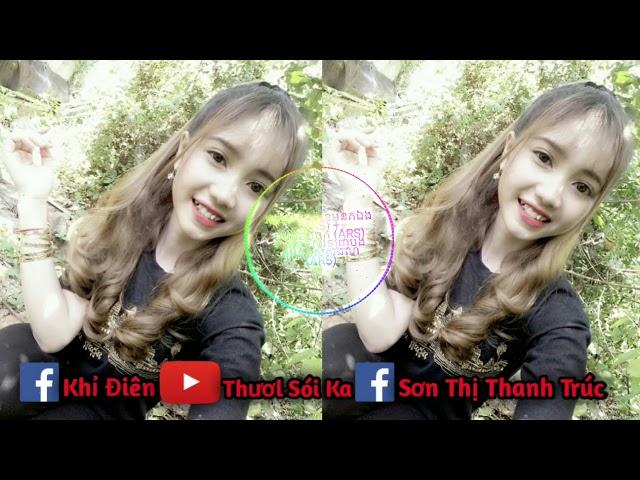 Rong Cham Sne Uon Remix Melody - Thanh Trúc || Thươl Sói Ka