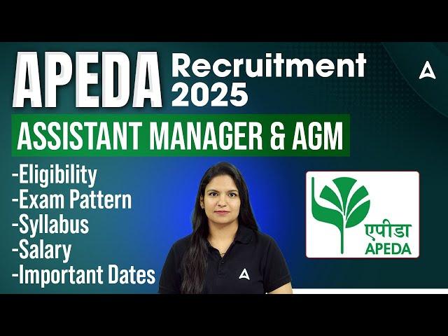 APEDA Recruitment 2025 | Assistant Manager & AGM Eligibility, Exam Pattern, Syllabus, Salary, Date