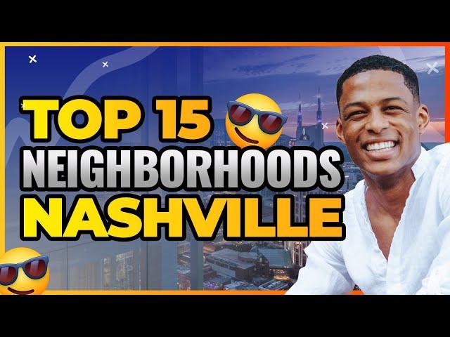 BEST NASHVILLE NEIGHBORHOODS | POPULAR NEIGHBORHOODS IN NASHVILLE | LIVING IN NASHVILLE TENNESSEE