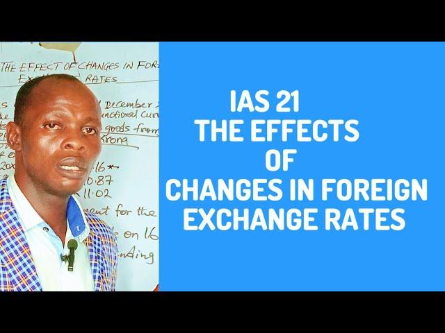 IAS 21: The Effects of Changes in Foreign Exchange Rates (ACCA, ICAN, CFA, ICAG,-Foreign currency