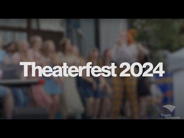 Rückblick auf das Theaterfest 2024 – Theater Dortmund