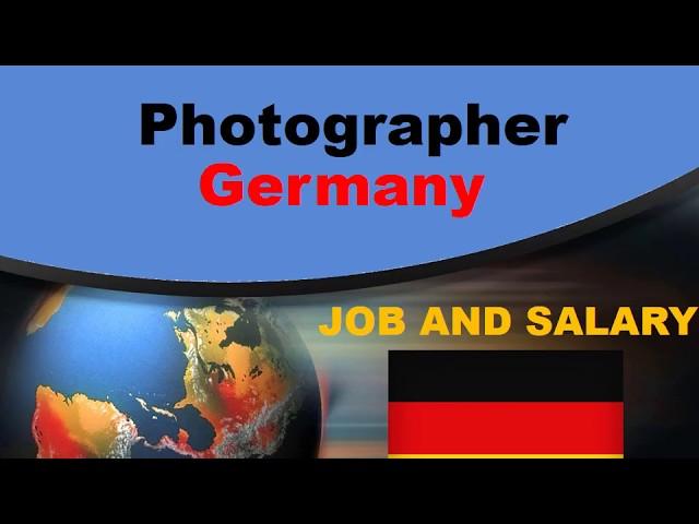 Photographer Salary in Germany - Jobs and Wages in Germany