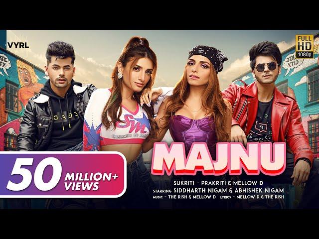 Majnu (Official Video) Sukriti, Prakriti, Mellow D | Siddharth Nigam, Abhishek Nigam | The Rish