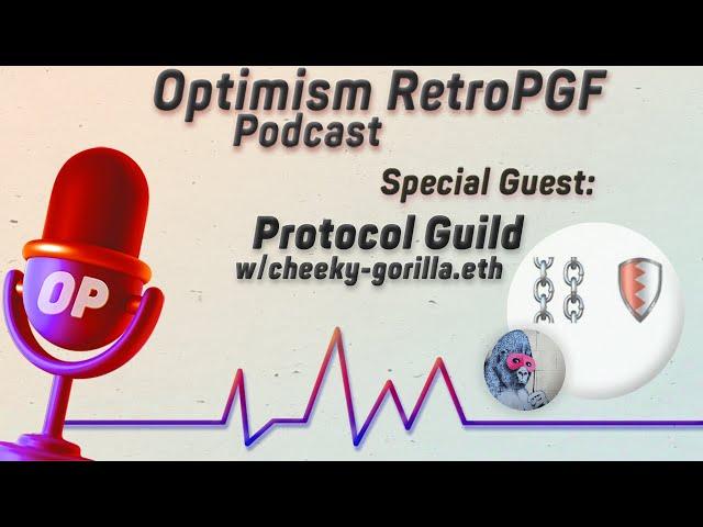 RetroPGF Episode #8: Protocol Guild w/ CheekyGorilla and Trent Van Epps