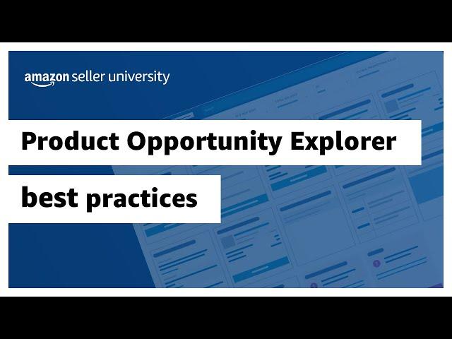 Product Opportunity Explorer best practices