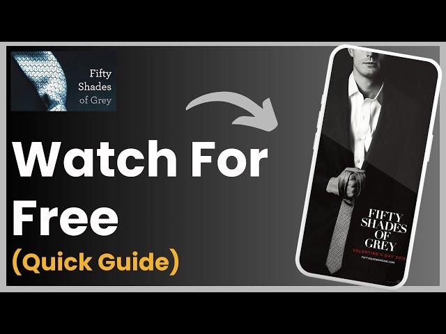 Where To Watch 50 Shades Of Grey For Free !