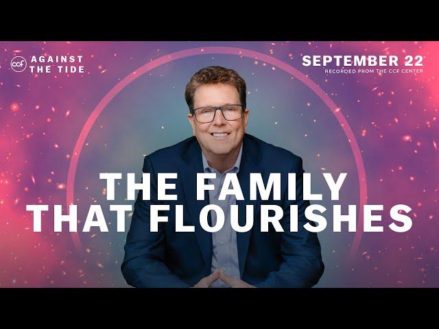 The Family That Flourishes | Tim Elmore | September 22, 2024