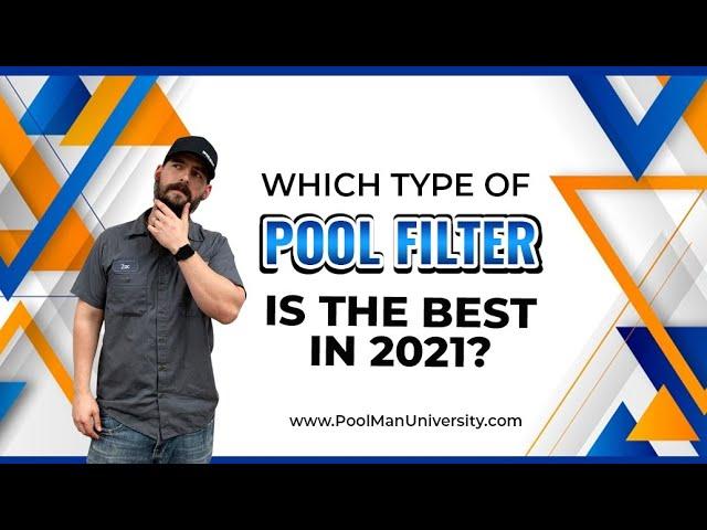 What Type of Pool Filter is the Best in 2021?