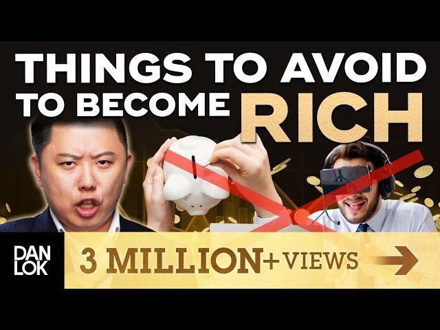 13 Things To Avoid If You Want To Become Rich