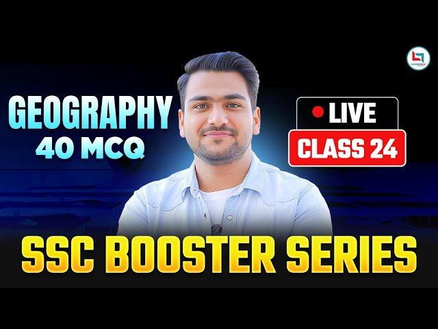 SSC Exams 2025 | Geography | Geography 40 MCQ | Booster Series | Class-24 | By Yash Rawat Sir