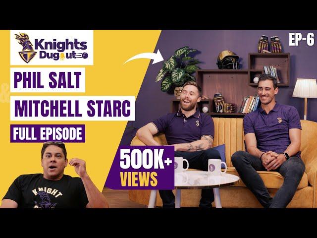 Knights Dugout Podcast, EP 6 | Mitchell Starc and Phil Salt | IPL 2024