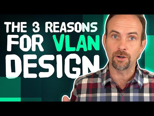 THREE Reasons to Create a VLAN