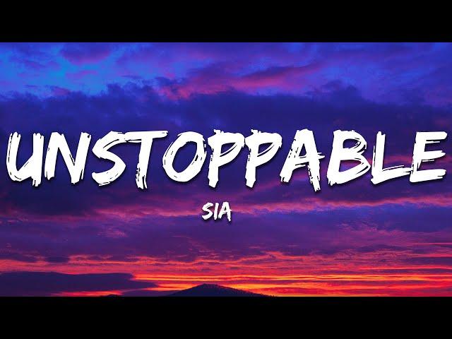 Sia - Unstoppable (Lyrics)