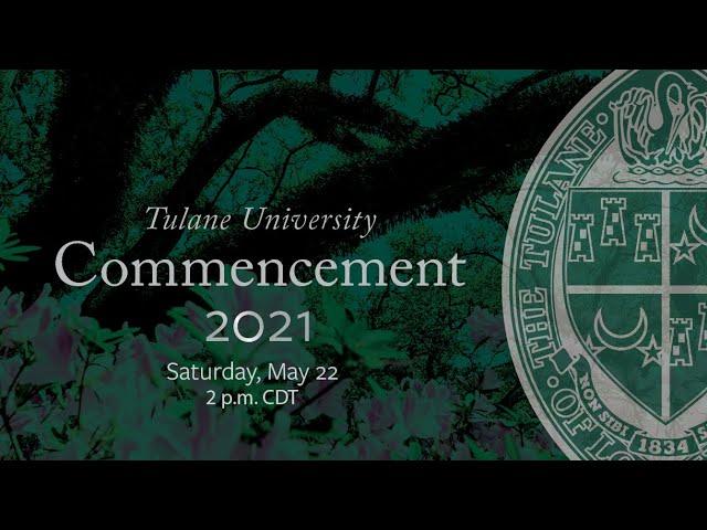 Tulane University Class of 2021 Unified Commencement Ceremony Recap