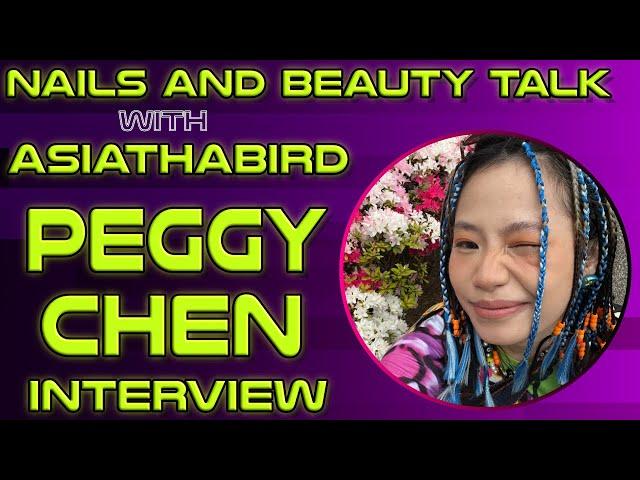 Nails and Beauty Talk with ASIATHABIRD | Nail Artist Peggy Chen Interview