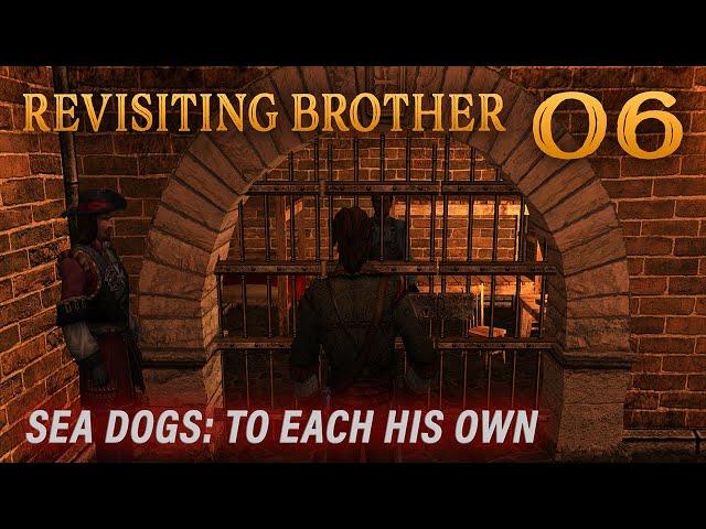 Playing Sea Dogs: To Each His Own - Impossible Difficulty - Ep. 6 - Revisiting Brother