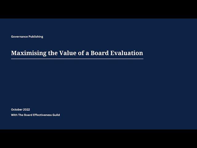 Maximising the Value of a Board Evaluation