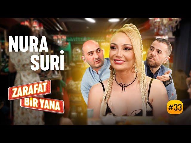 Zarafat Bir Yana #33 Nura Suri (Tam Hissə)