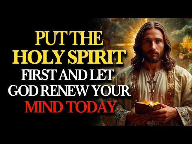 PUT THE HOLY SPIRIT FIRST - AND BREAK EVERY DARK THOUGHT HOLDING YOUR MIND CAPTIVE