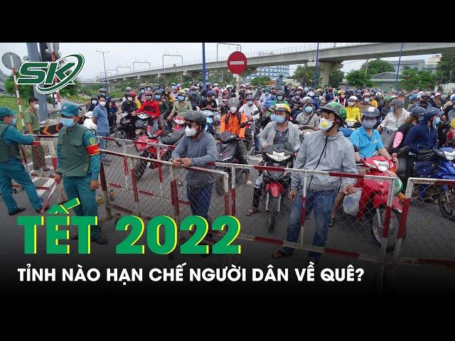 Tết Nguyên Đán 2022: Tỉnh Nào Ở Miền Trung Hạn Chế Người Dân Về Quê? | SKĐS